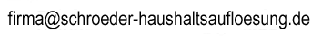 firma@schroeder-haushaltsaufloesung.de